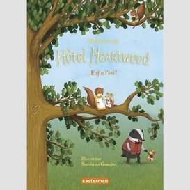 Hotel heartwood t.04 enfin l'ete