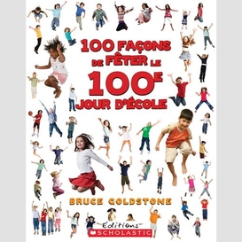 100 facons de feter le 100e jour d'ecole