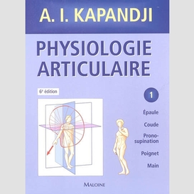 Physiologie articulaire t.1 epaule coude