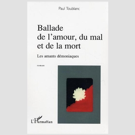 Ballade de l'amour, du mal et de la mort