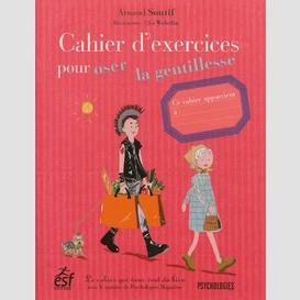 Cahier d'exercices pour oser gentillesse