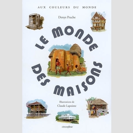 Monde des maisons (le)