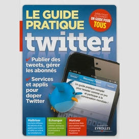 Guide pratique twitter (le)