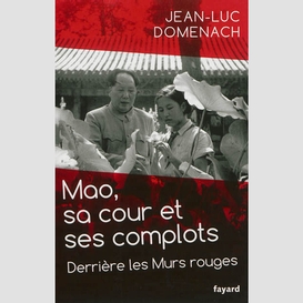 Mao sa cour et ses complots : derriere