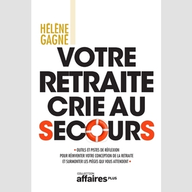 Votre retraite crie au secours