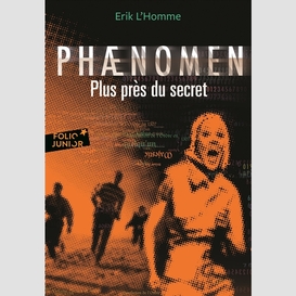 Phaenomen plus pres du secret