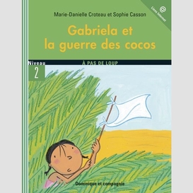 Gabriela et la guerre des cocos - niveau de lecture 5