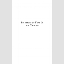 Les matins de p'tite lô aux comores