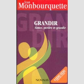 Grandir aimer perdre et grandir (poche)