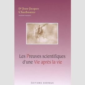 Preuves scientifiques d'une vie apres la