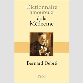 Dictionnaire amoureux de la medecine