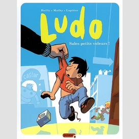 Sales petits voleurs ludo 04