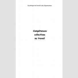 Compétences collectives au travail (vol. 6, n° 3-4)