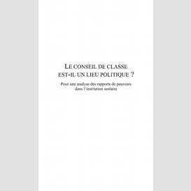 Le conseil de classe est-il un lieu politique ?