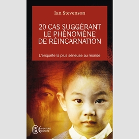 20 cas suggerant le phenomene reincarnat