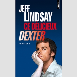 Ce delicieux dexter