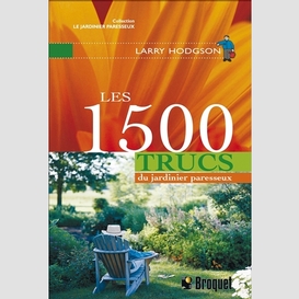 1500 trucs du jardinier paresseux (les)
