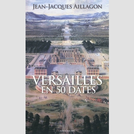 Versailles en 50 dates