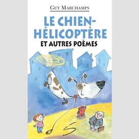 Chien-helicoptere (le)
