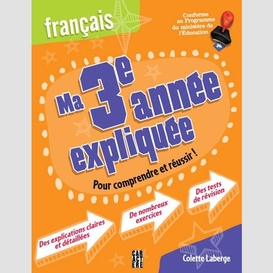 Ma 3e annee expliquee francais