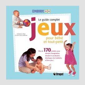 Guide complet jeux pour bebe tout-petit