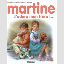 Martine j'adore mon frere