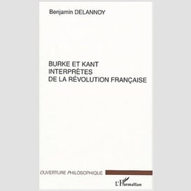 Burke et kant interprètes de la révolution française