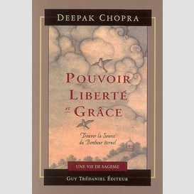 Pouvoir liberte et grace