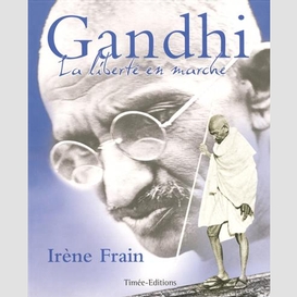 Gandhi la liberte en marche