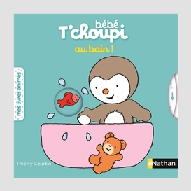 Bebe t'choupi au bain