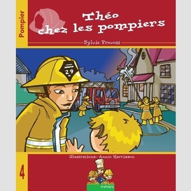 Theo chez les pompiers