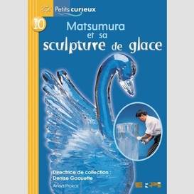 Matsumura et sculpture de glace