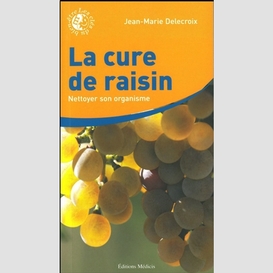 Cure de raisin (la)