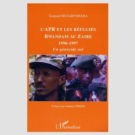 L'apr et les réfugiés rwandais au zaïre 1996-1997