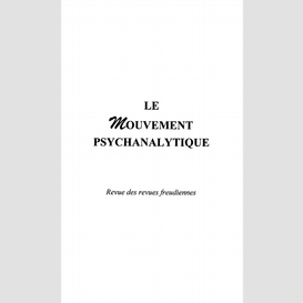 Le mouvement psychanalytique vol. iii, 1