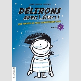 Delirons avec leon t 08 une tempete de t