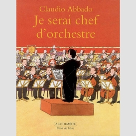 Je serai chef d'orchestre