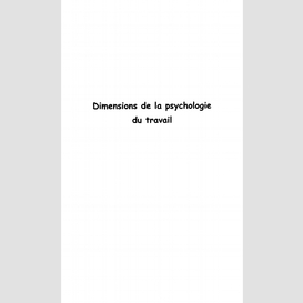 Dimensions de la psychologie du travail