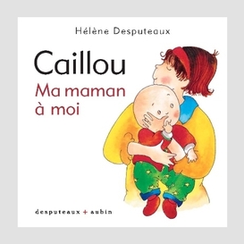 Caillou ma maman a moi