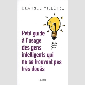 Petit guide a l'usage gens intelligents