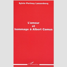 L'amour et hommage à albert camus