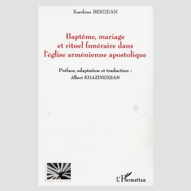 Baptême, mariage et rituel funéraire dans l'église arménienne apostolique