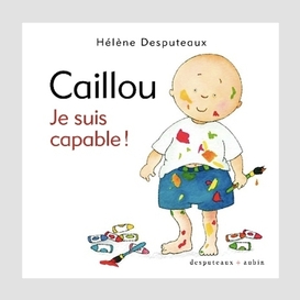 Caillou je suis capable