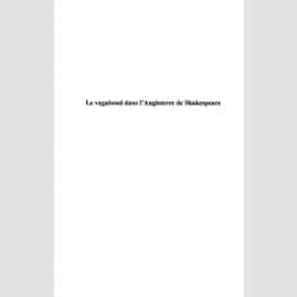 Le vagabond dans l'angleterre de shakespeare, ou l'art de contrefaire à la ville et à la scène