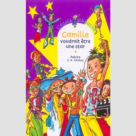 Camille voudrait etre une star