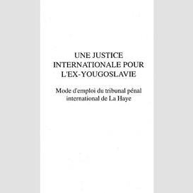 Une justice internationale pour l'ex-yougoslavie