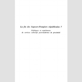 La fin des sapeurs pompiers républicains ?