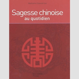 Sagesse chinoise au quotidien