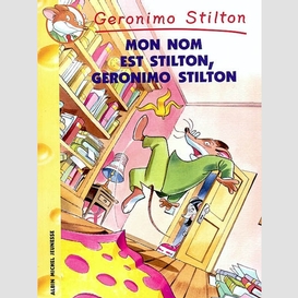 Mon nom est stilton geronimo stilton