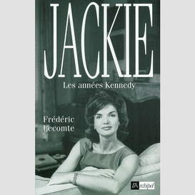 Jackie les annees kennedy